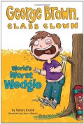 George Brown, Class Clown; World's Worst Wedgie