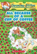 Geronimo Stilton 10 : All Because Of A Cup Of Coffee