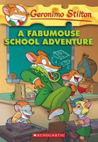 Geronimo Stilton 38 : A Fabumouse School Adventure