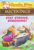 Geronimo Stilton Micekings; Stay Strong, Geronimo!