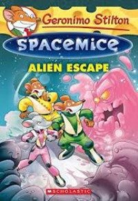 Geronimo Stilton : Spacemice : Alien Escape