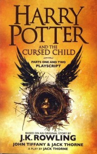 Harry Potter And The Cursed Child: Parts One And Two Playscript