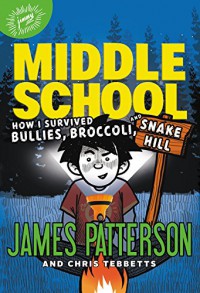 Middle school : How I surVIved bullies, brocolli, and snack hill