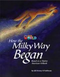 How The Milky Way Began (Based On A Native American Folktale)