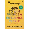 How To Win Friends And Influence People : Edisi Yang Diperbarui