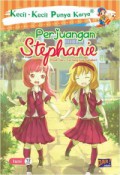 Kecil-Kecil Punya Karya : Perjuangan Stephanie (Kisah Seru Tentang Dua Sahabat)
