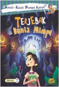 Kecil-Kecil Punya Karya ; Terjebak Di Dunia Mimpi