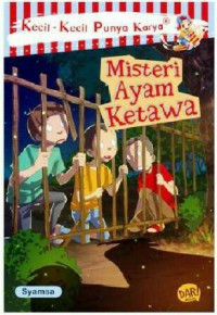 Kecil-Kecil Punya Karya ; Misteri Ayam Ketawa