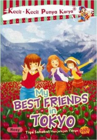 Kecil-Kecil Punya Karya ; My Best Friends In Tokyo