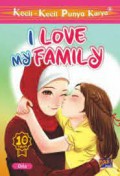 Kecil-Kecil Punya Karya ; I Love My Family