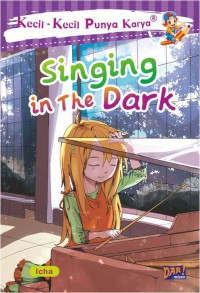 Kecil-Kecil Punya Karya : Singing In The Dark
