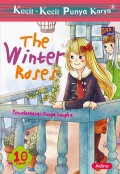 Kecil-Kecil Punya Karya : The Winter Roses (Penyelamatam Bunga Langka)