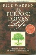 The Purpose Driven Life : Kehidupan Yang Digerakan Oleh Tujuan