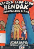 Ketika Laba-Laba Hendak Menjaring Elang (Studi Kasus Perlawanan Rakyat Desa Terhadap Korupsi)