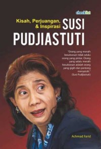 Kisah, Perjuangan dan Inspirasi Susi Pudjiastuti