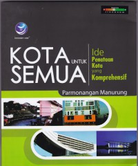 Kota Untuk Semua : Ide Penataan Kota Yang Komprehensif