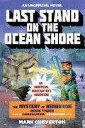 Last Stand On The Ocean Shore, An Undfficial Minecrafter's Adventure