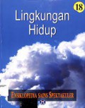 Lingkungan Hidup (Ensiklopedia Sains Spektakuler 18)