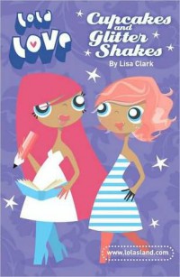 Lola Love Cupcakes And Glitter Shakes