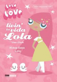 Lola Love LiVIn La VIda Lola : Hidup Gaya Lola