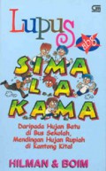 Lupus Abg : Simalakama : Daripada Hujan Batu Di Bus Sekolah, Mendingan Hujan Rupiah Di Kantong Kita!