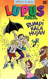 Lupus Kecil :Rumpi Kala Hujan