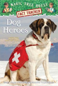 Magic Tree House Fact Tracker: Dog Heroes