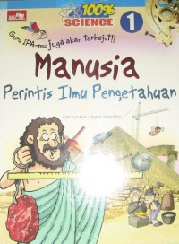 Manusia Perintis Ilmu Pengetahuan : 100 % Science 1