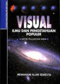 VIsual Ilmu Dan Pengetahuan Populer : Memahami Alam Semesta