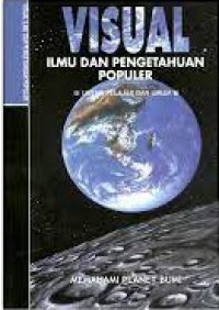 VIsual Ilmu Dan Pengetahuan Populer : Memahami Planet Bumi