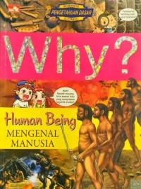 Why ? Mengenal Manusia