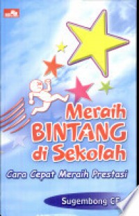 Meraih Bintang Di Sekolah : Cara Cepat Meraih Prestasi