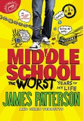 Middle School : The Worst Years Of My Life
