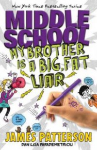 Middle School : My Brother Is A Big, Fat Liar