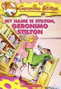 Geronimo Stilton 19 : My Name Is Stilton, Geronimo Stilton