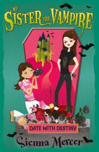 My Sister The Vampire: Date With Destiny