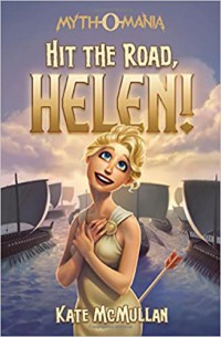 Myth-O-Mania: Hit The Road, Helen!