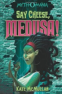 Myth-O-Mania: Say Cheese, Medusa!