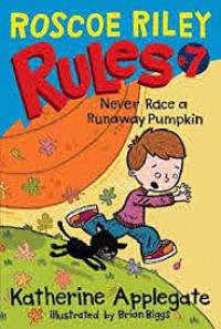 Never Race A Runaway Pumpkin : Roscoe Riley