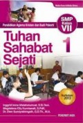 Tuhan Sahabat Sejati 1 : Pendidikan Agama Kristen Dan Budi Pekerti SMP Kelas VII