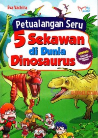 Petualangan Seru 5 Sekawan Di Dunia Dinosaurus