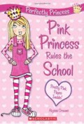 Pink Princess Rules The School : Perfectly Princess