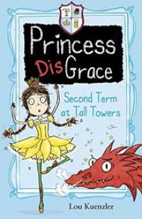Princess Dis Grace : Second Term At Tall Towers