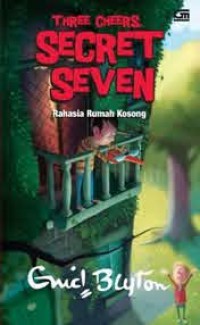 Three Cheers, Secret Seven 8 : Rahasia Rumah Kosong