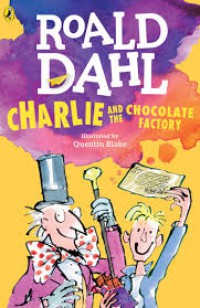 Roald Dahl : Charlie And The Chocolate Factory