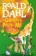 Roald Dahl : The Giraffe And The Pelly And Me