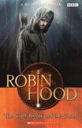 Robin Hood- The Silver Arrow And The Slaves