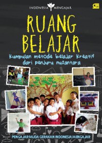 Ruang Belajar, Kumpulan Metode Belajar Kreatif Dari Penjuru Nusantara