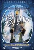 Rump : The True Story Of Rumpelstiltskin