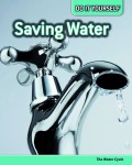SaVIng Water : The Water Cycle (Do It Yourself)